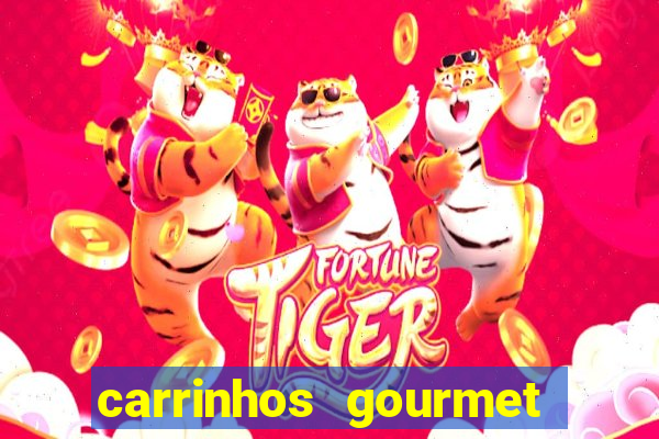 carrinhos gourmet para festas